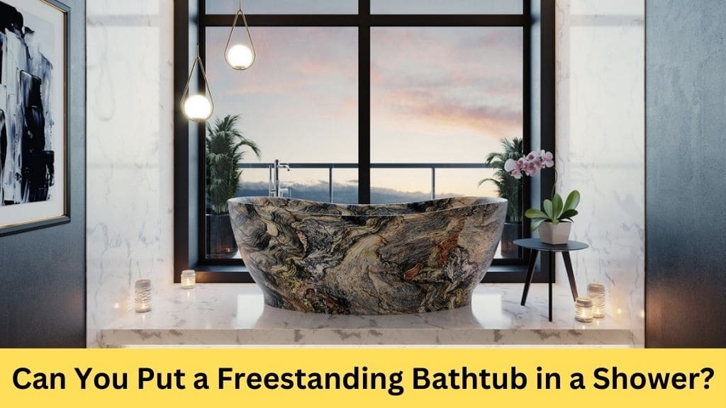can you put a freestanding tub in a shower