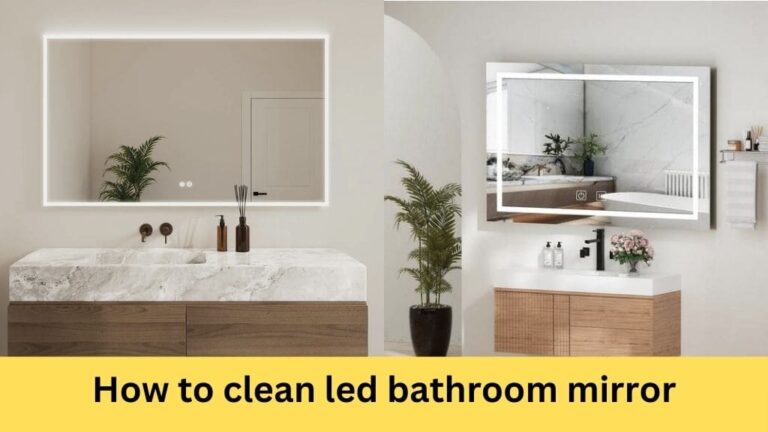 how to clean led bathroom mirror