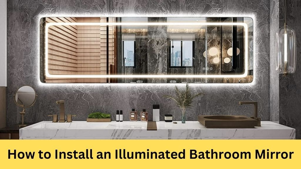 How to Install an Illuminated Bathroom Mirror? Gilded Interior